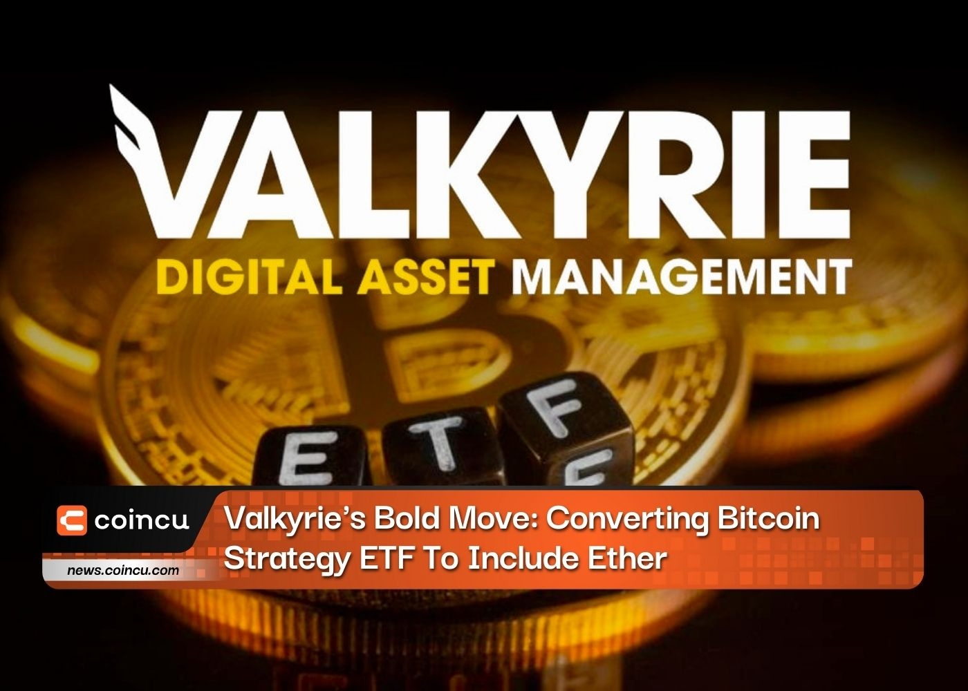 Valkyrie's Bold Move: Converting Bitcoin Strategy ETF To Include Ether