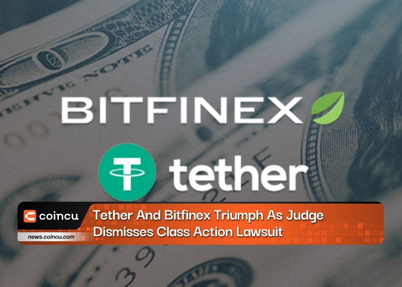 Tether And Bitfinex Triumph As Judge Dismisses Class Action Lawsuit