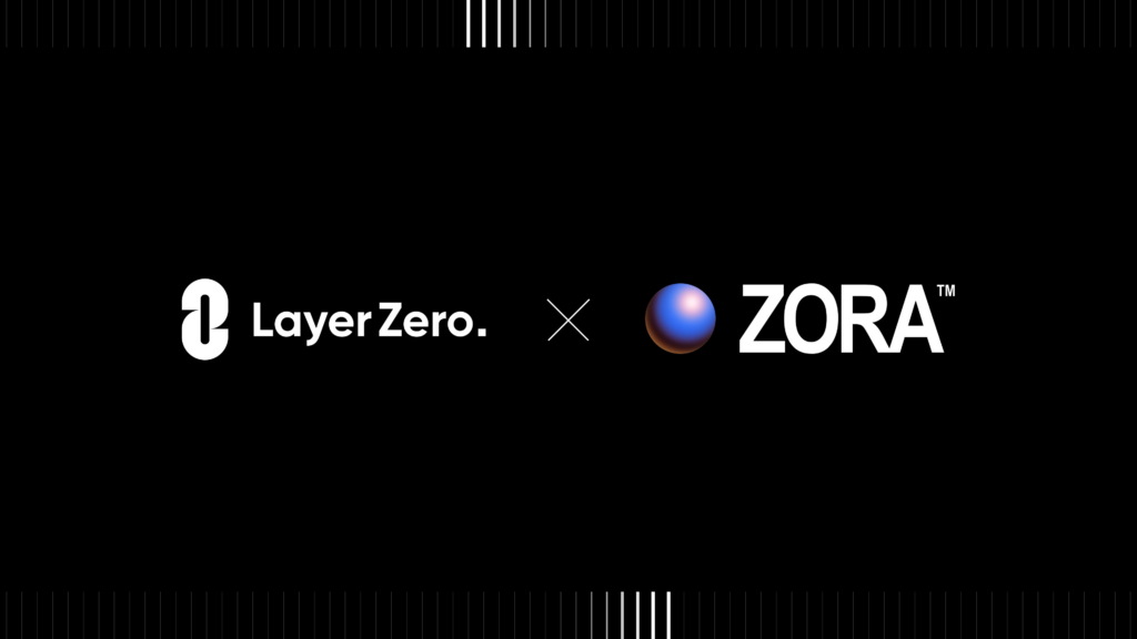 LayerZero Joins Forces With Zora Network For Free NFT Minting