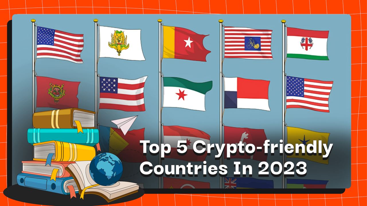 Top 5 Crypto-friendly Countries In 2023