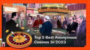 Top 5 Best Anonymous Casinos In 2023