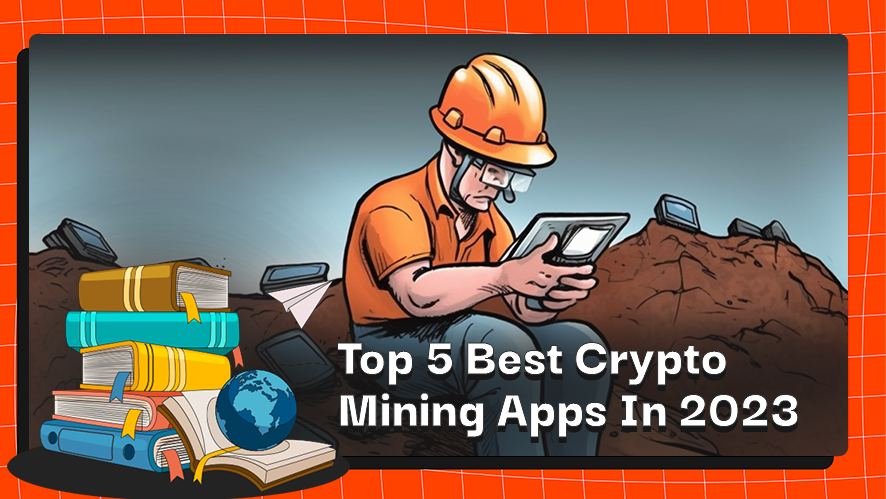 Top 5 Best Crypto Mining Apps In 2023