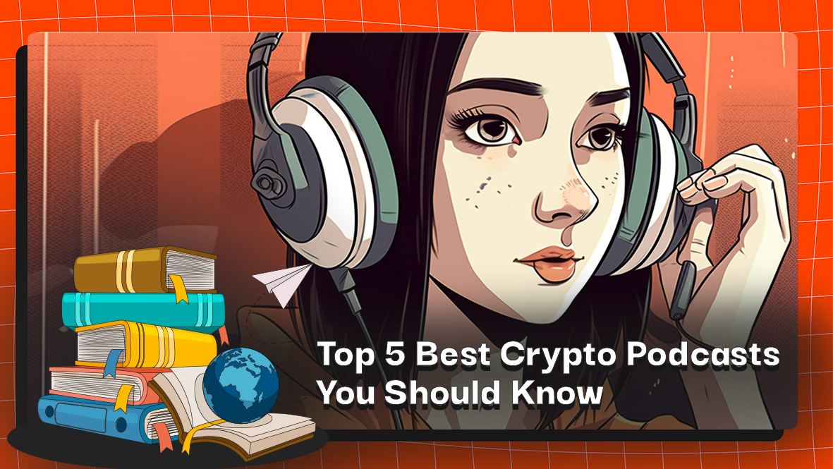 Top 5 Best Crypto Podcasts You Should Know