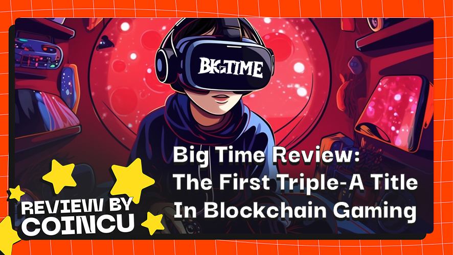 Big Time Review : le premier titre Triple-A dans le jeu Blockchain