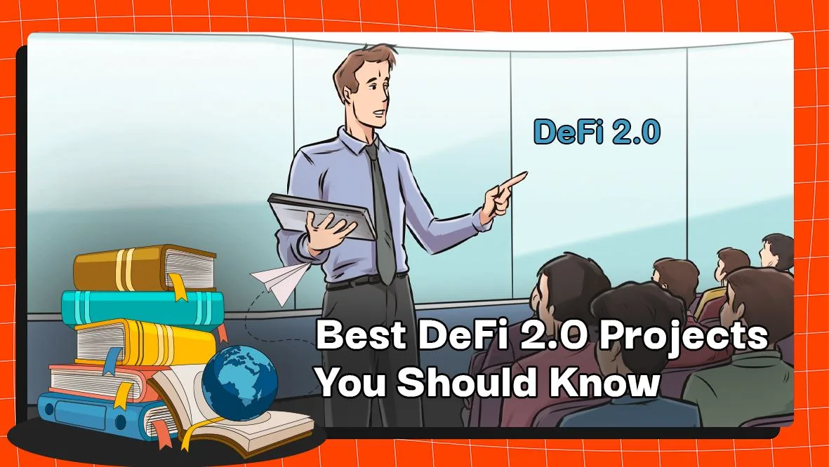 Best DeFi 2.0 Projects You Should Know