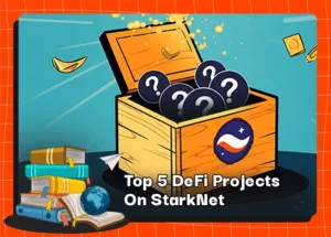 Top 5 DeFi Projects On StarkNet