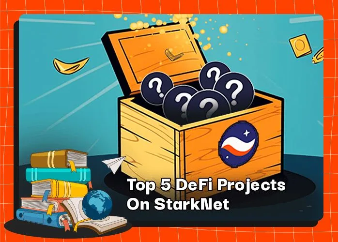 Top 5 DeFi Projects On StarkNet