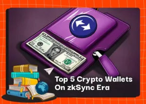 Top 5 Crypto Wallets On zkSync Era