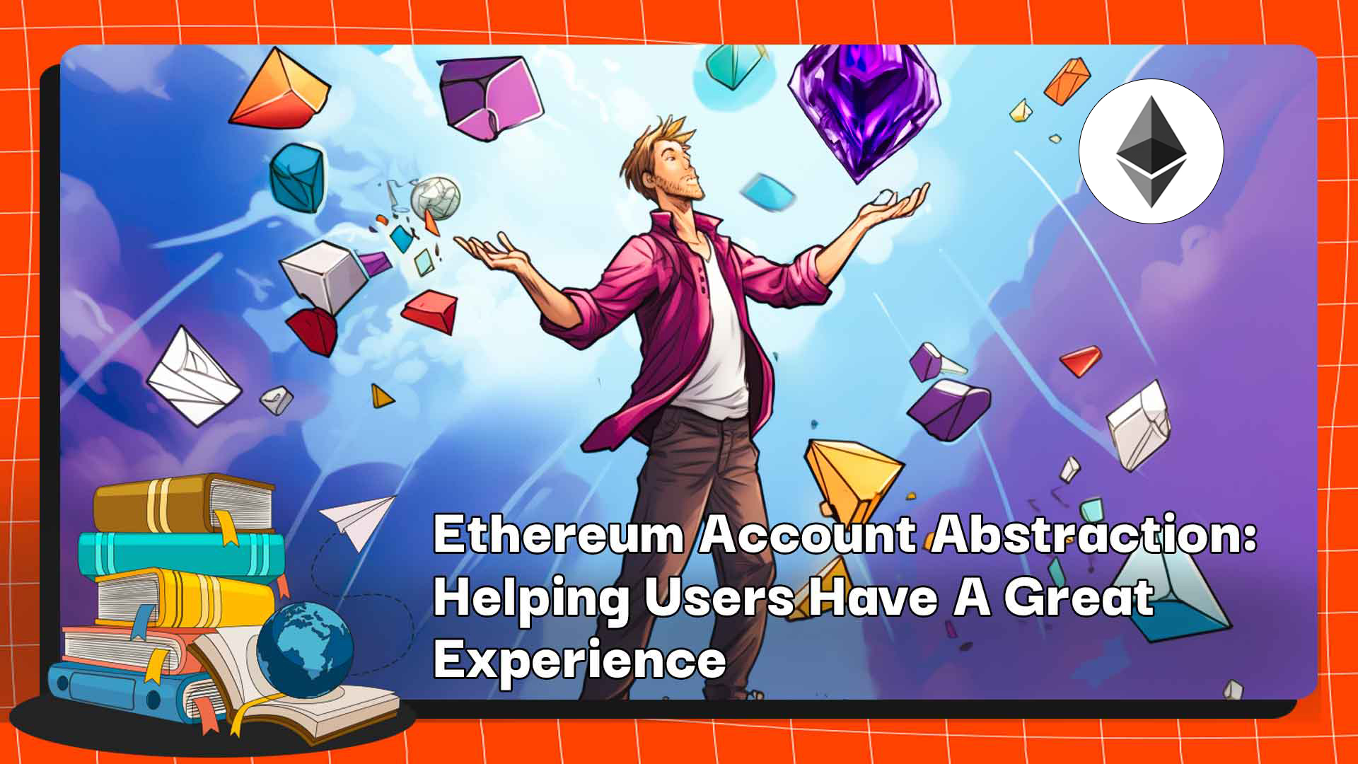 Ethereum Account Abstraction: Helping Users Have A Great Experience