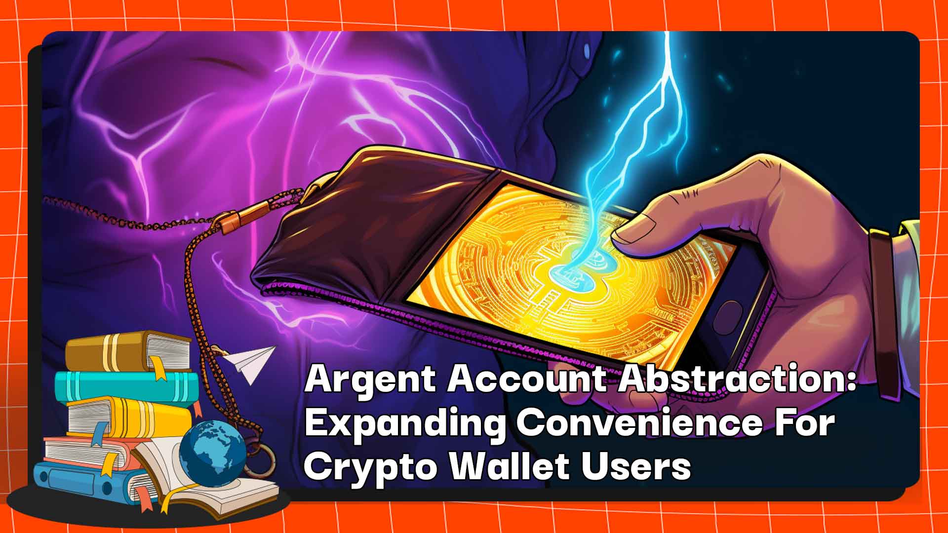 Argent Account Abstraction: Expanding Convenience For Crypto Wallet Users
