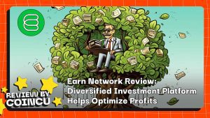 Earn Network Review: Diversified Investment Platform Helps Optimize Profits