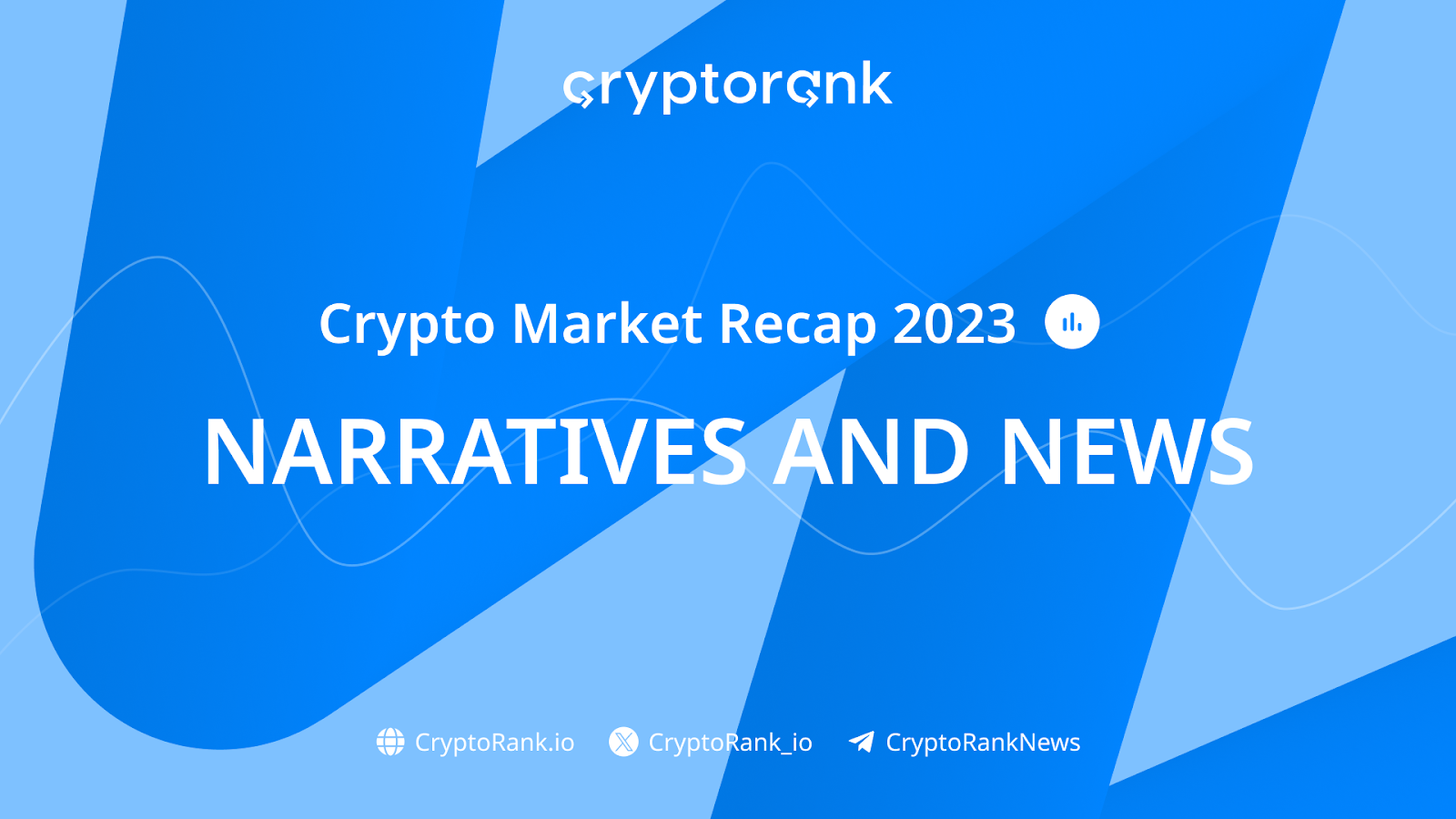 Récapitulatif du marché de la cryptographie 2023, partie 1. XNUMX : Récits et actualités