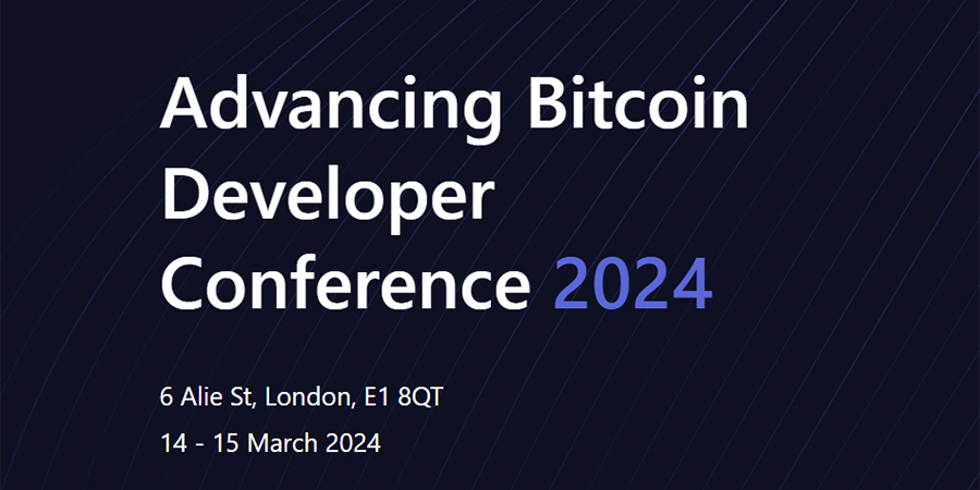 Advancing Bitcoin Developer Conference on March 14-15, 2024