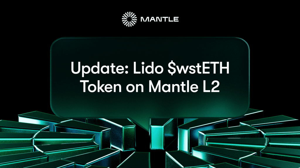 Lido Launches wstETH on Ethereum Layer 2 Mantle Network