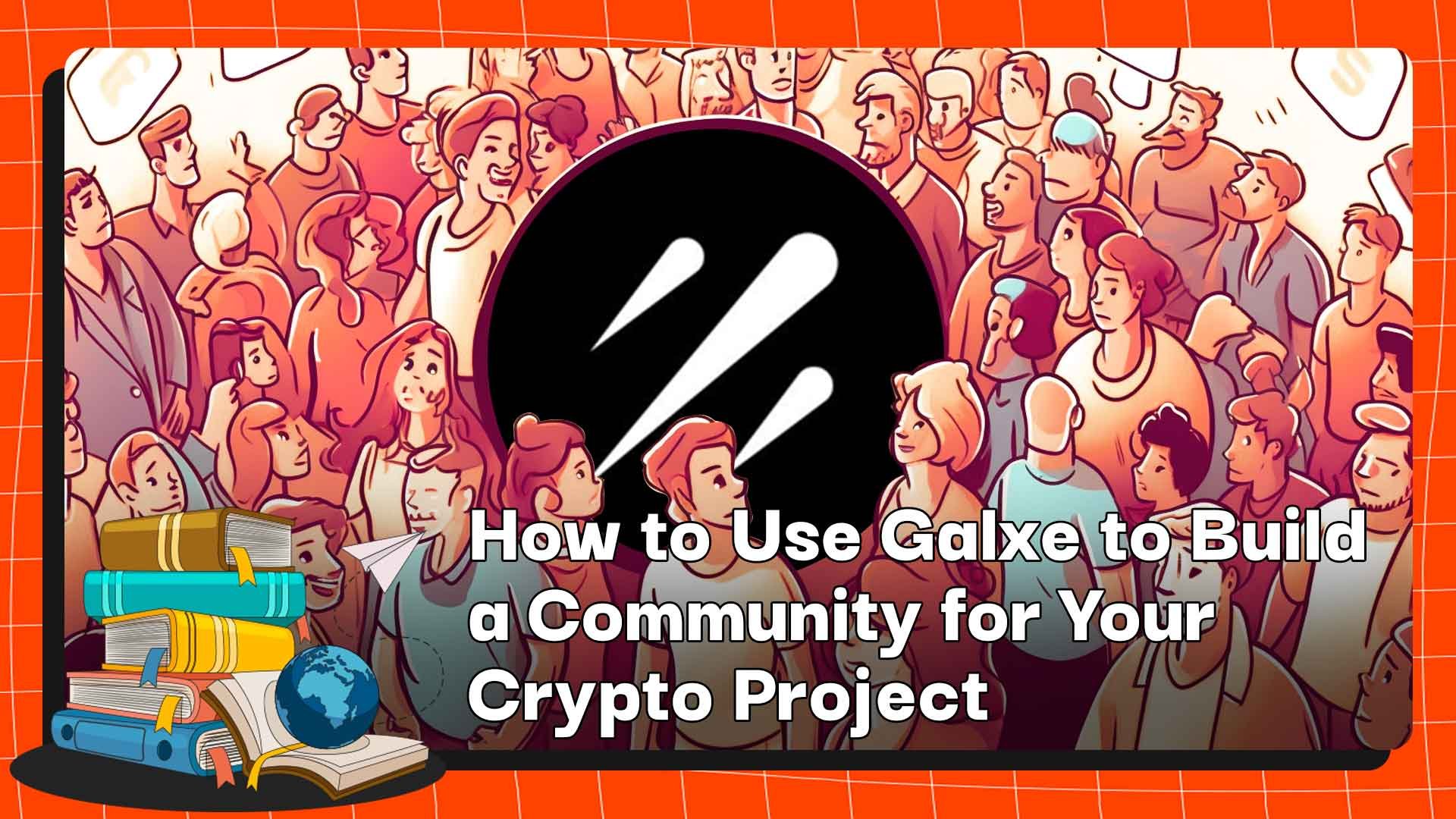 In the center is Galxe and do you know how to use this platform to build a strong community for your crypto project?