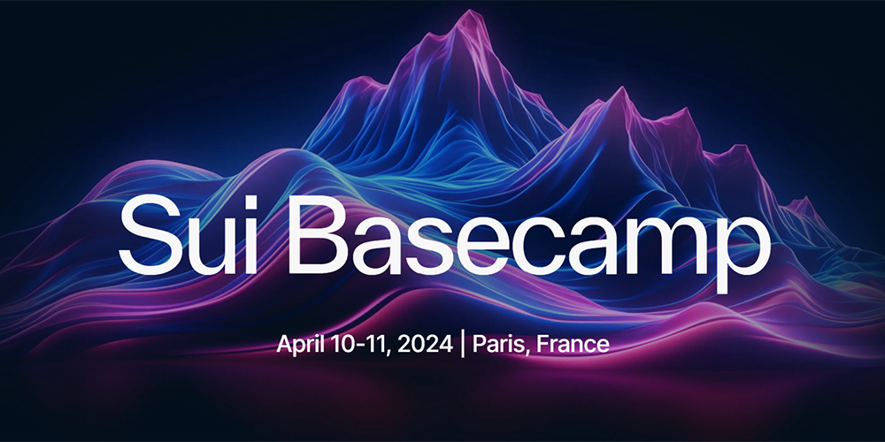 Sui Basecamp 2024: Connecting Web3 Enthusiasts Learn New Trends