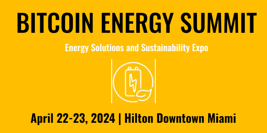 Bitcoin Energy Summit 2024 - April 22-23, 2024!