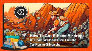 How To Get Ethena Airdrop: A Comprehensive Guide To Farm Shards