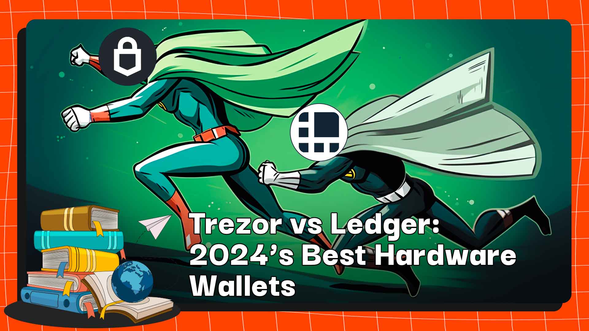 Trezor vs Ledger: 2024’s Best Hardware Wallets