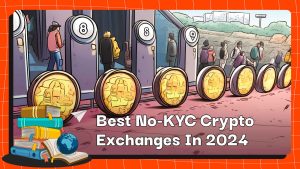Best No-KYC Crypto Exchanges In 2024
