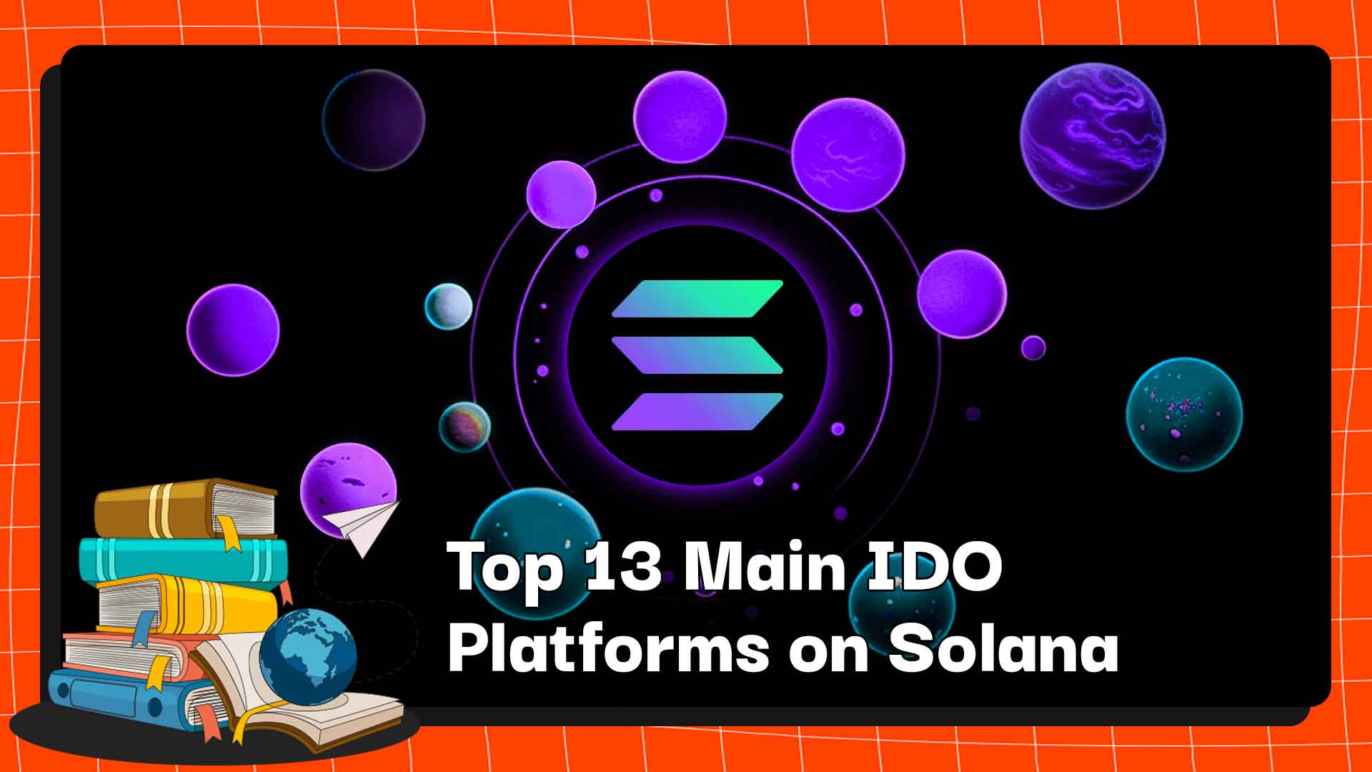 Top 13 Main IDO Platforms on Solana
