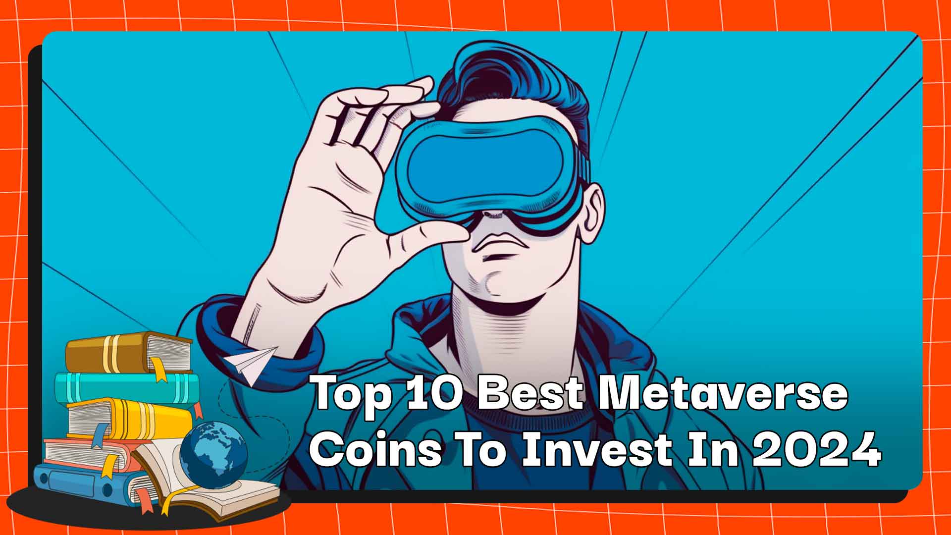 Top 10 der besten Metaverse-Münzen zum Investieren im Jahr 2024