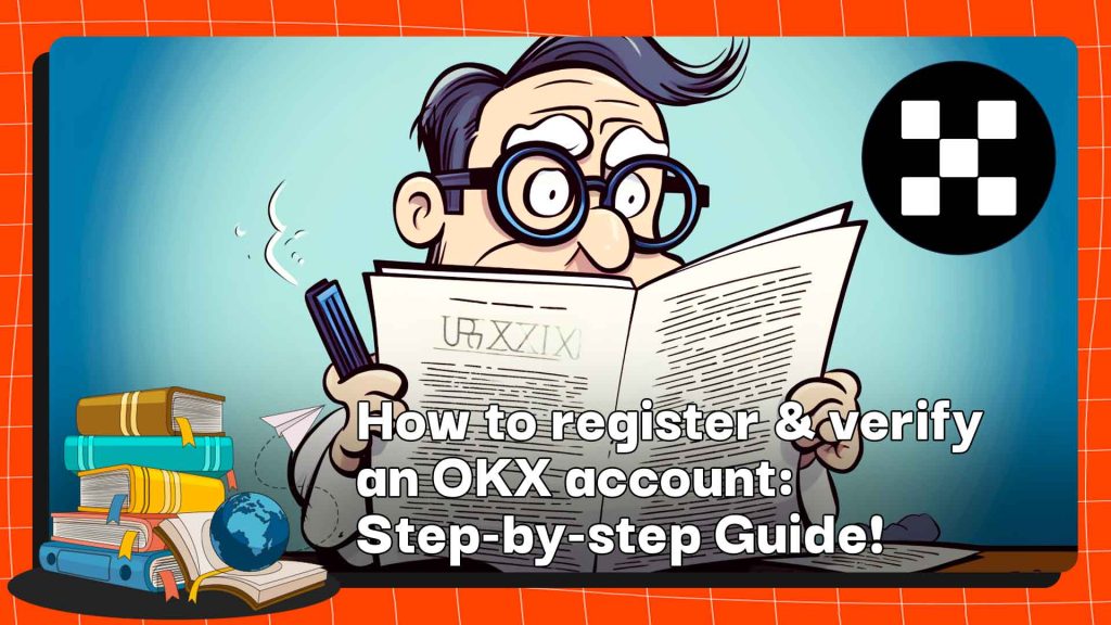 Steps to register and KYC an OKX account