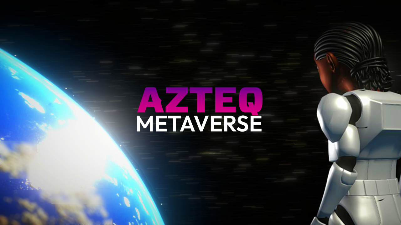 AZTEQ メタバースが「人生」を進化させる - GameFi が全員にロック解除