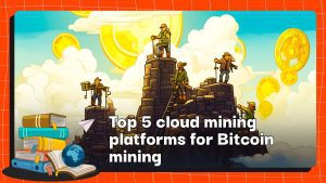 Top 5 des plateformes de cloud mining pour le minage de Bitcoin