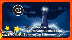 Ethena レビュー: イーサリアム上の画期的なステーブルコイン ソリューション