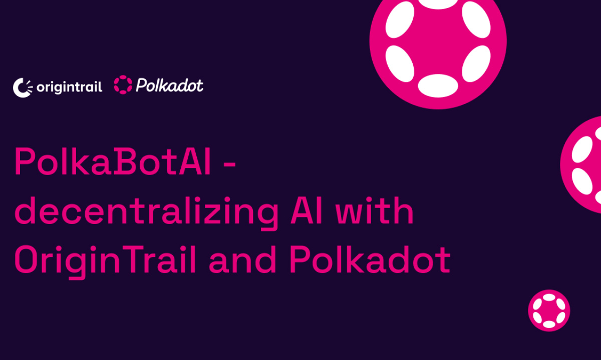 PolkaBotAI, OriginTrail ve 1714401630hZTar5mtzU ile yapay zekayı merkezden uzaklaştırıyor