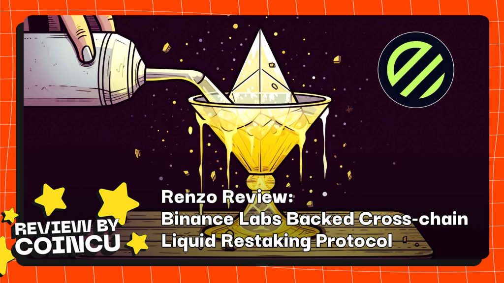 Renzo Review Binance Labs Backed Cross chain Liquid Restaking Protocol