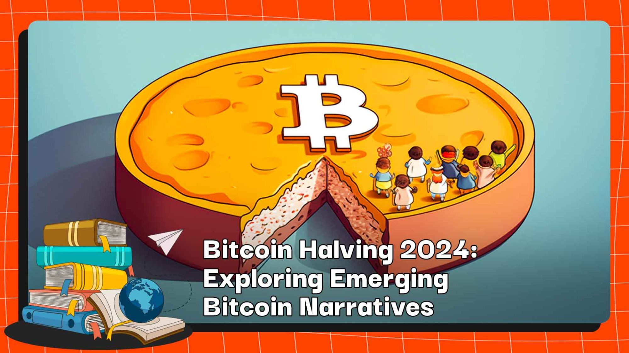 Bitcoin reduzido pela metade em 2024: explorando narrativas emergentes do Bitcoin