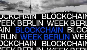 Berlin Set to Host Blockchain Week 2024: Embracing Decentralization