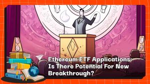 Ethereum-ETF-Anwendungen: Gibt es Potenzial für einen neuen Durchbruch?