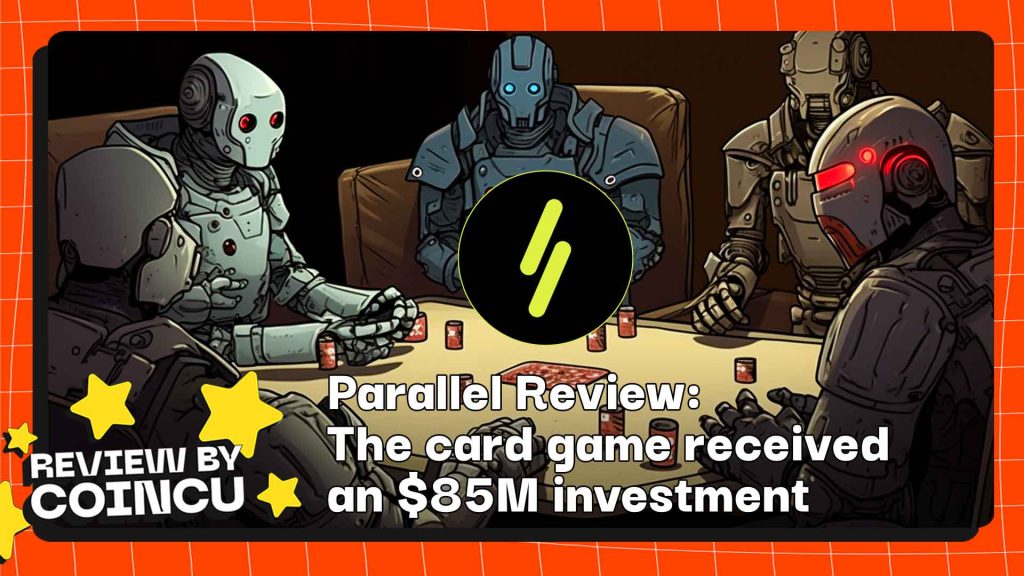 Parallel Review: The card game received an $85M investment
