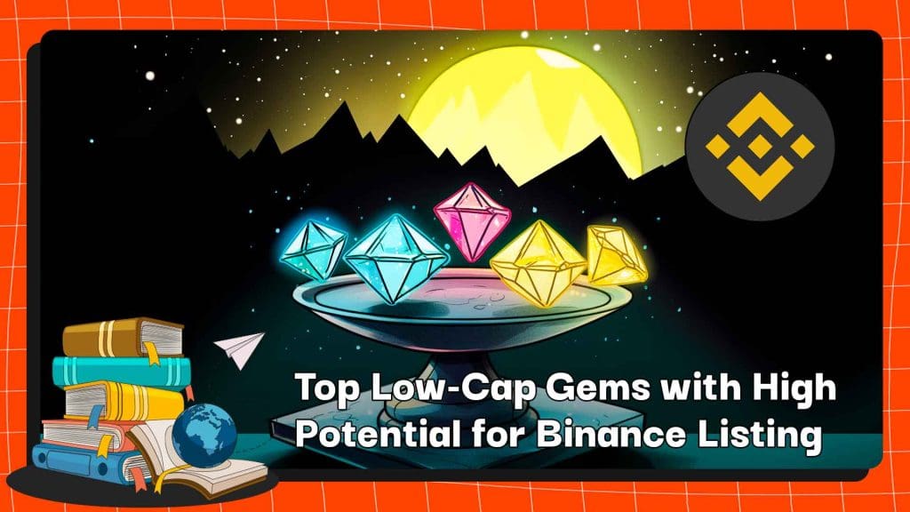 Top Low-Cap Gems with High Potential for Binance Listing