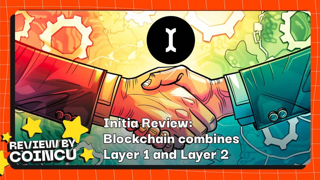 Initia Review: Blockchain combines Layer 1 and Layer 2