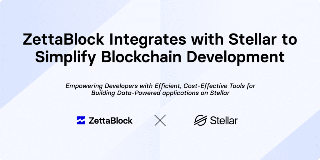 ZettaBlock Integrates with Stellar to Simplify Blockchain Development