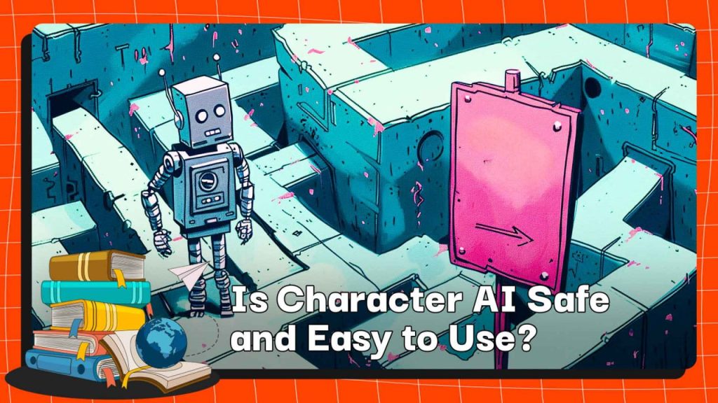 Is Character AI Safe and Easy to Use?
