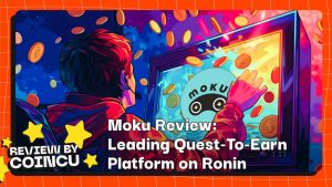 Moku Review: Leading Quest-To-Earn Platform on Ronin
