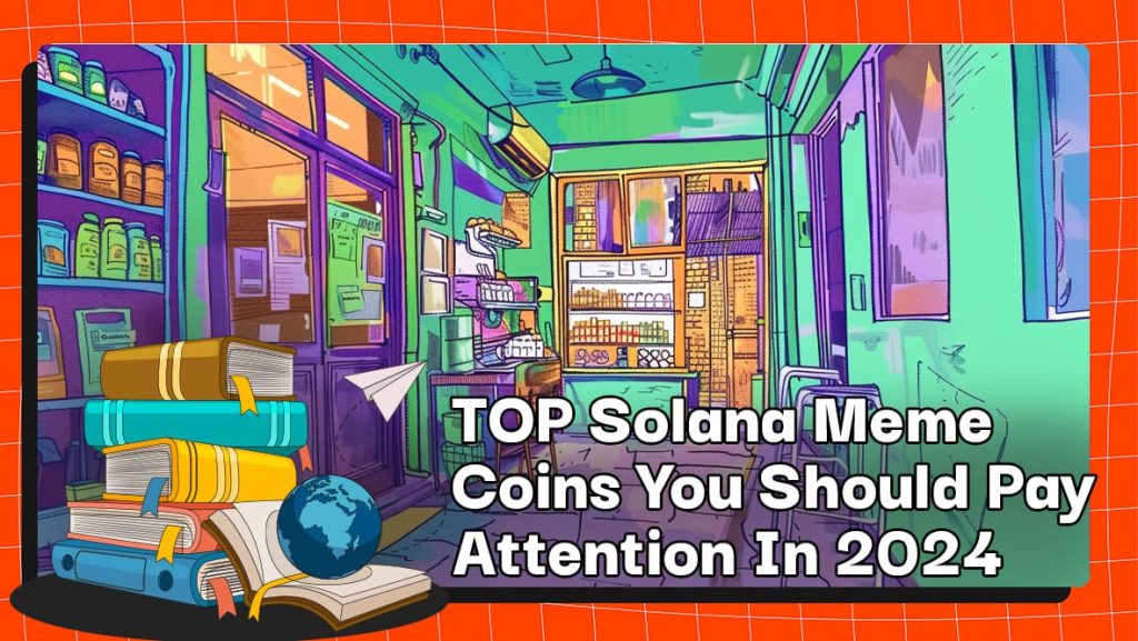 Top Solana Meme Coins You Should Pay Attention In 2024