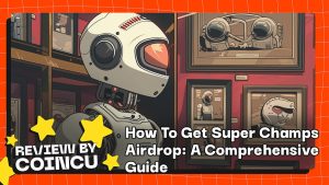How To Get Super Champs Airdrop: A Comprehensive Guide