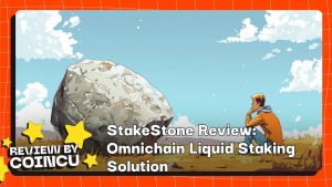 StakeStone Review: Omnichain Liquid Staking Solution