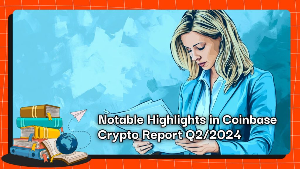 Notable Highlights in Coinbase Crypto Report Q2/2024