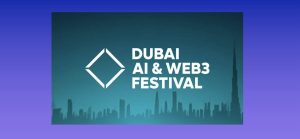 Dubai AI & Web3 Festival 2024: Pioneering the Future of the Digital Economy