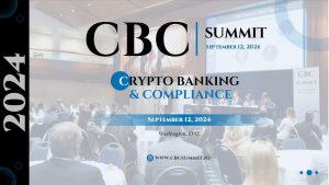 CBC Summit 2024: Leading Voices on Crypto Banking and Compliance