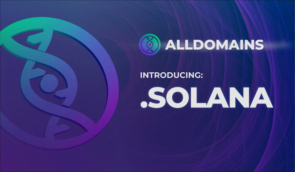 AllDomains Launches .solana TLD, Offering 50% Revenue Sharing with the Solana Community - Coincu