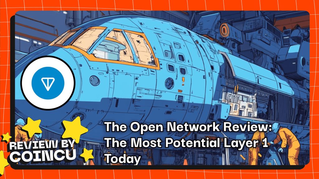 The Open Network Review: The Most Potential Layer 1 Today