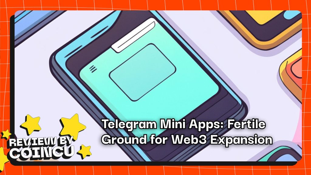 Telegram Mini Apps: Fertile Ground for Web3 Expansion